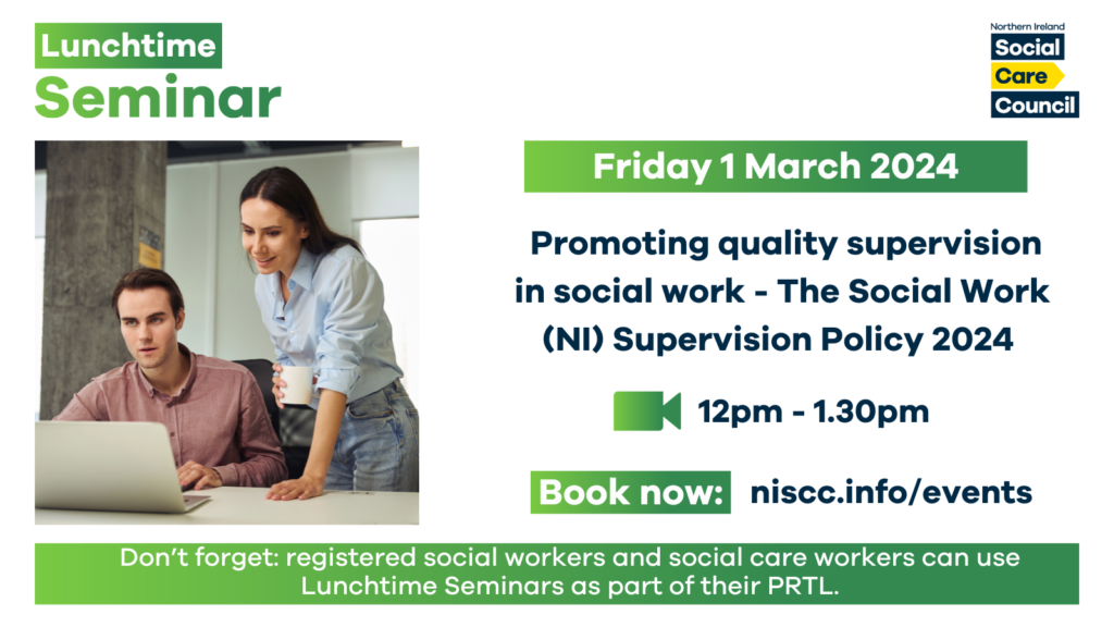 Lunchtime Seminar – Promoting quality supervision in social work - The Social Work (NI) Supervision Policy 2024