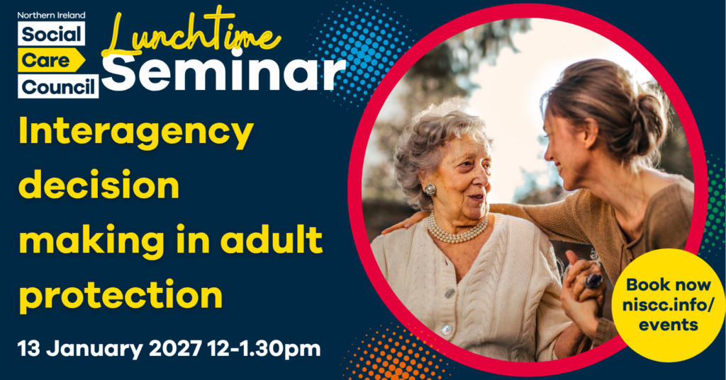 Book your place on the upcoming lunchtime seminar on Interagency decision making in adult protection